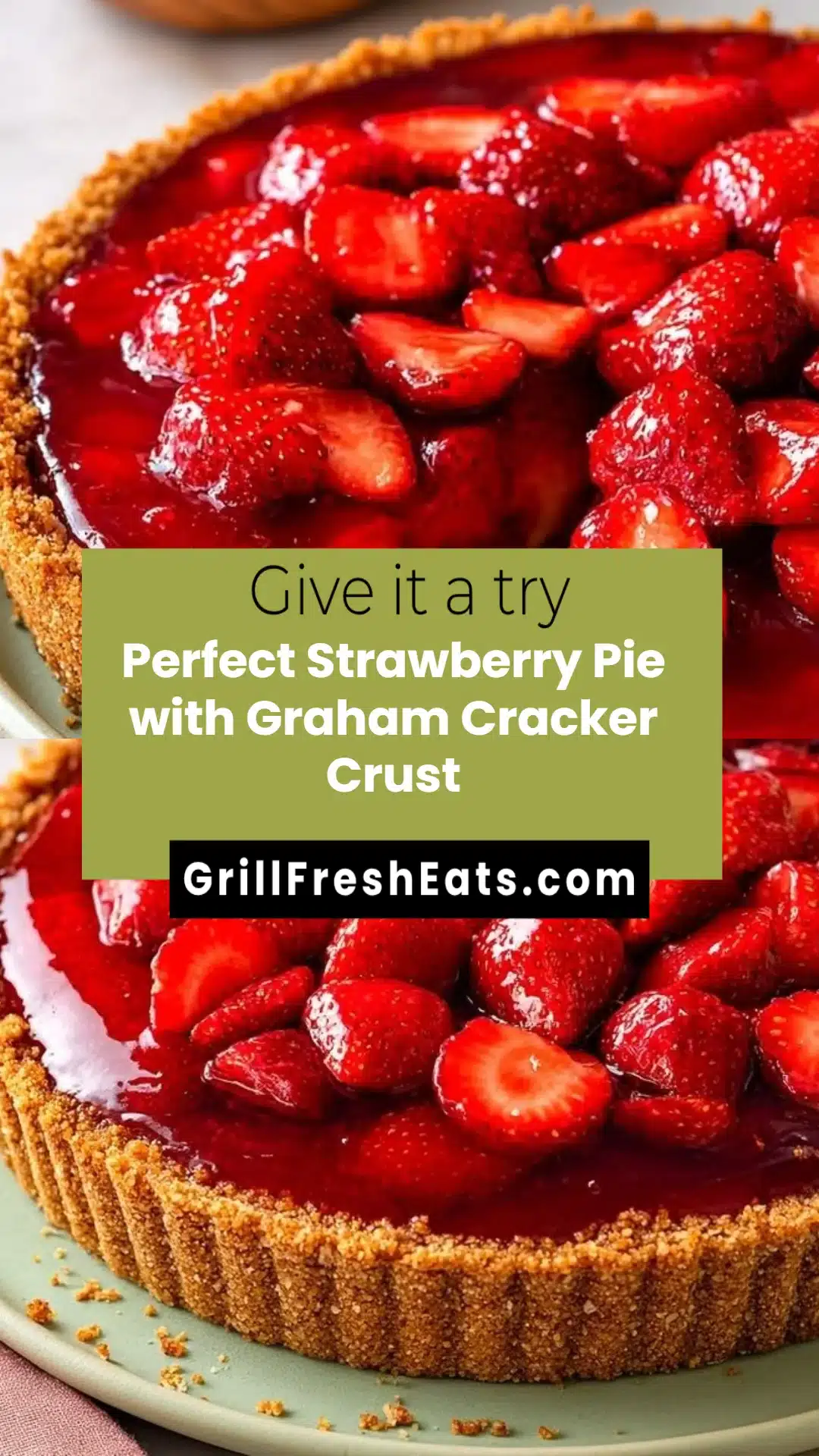 Perfect Strawberry Pie with Graham Cracker Crust