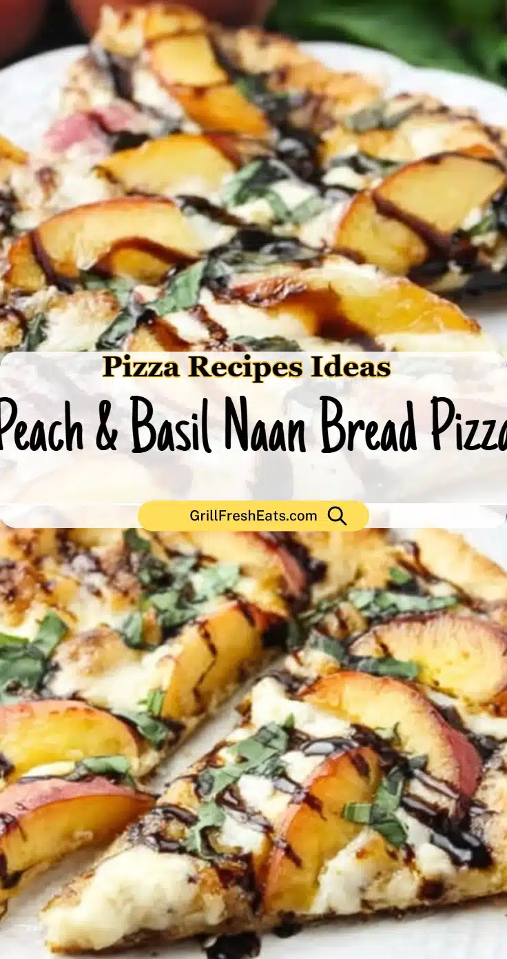 Peach & Basil Naan Bread Pizza 1 Peach & Basil Naan Bread Pizza
