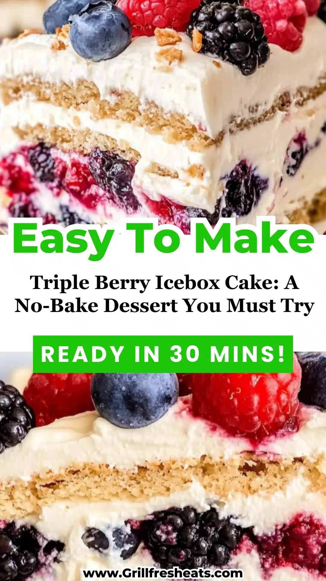 Triple Berry Icebox Cake: A No-Bake Dessert You Must Try