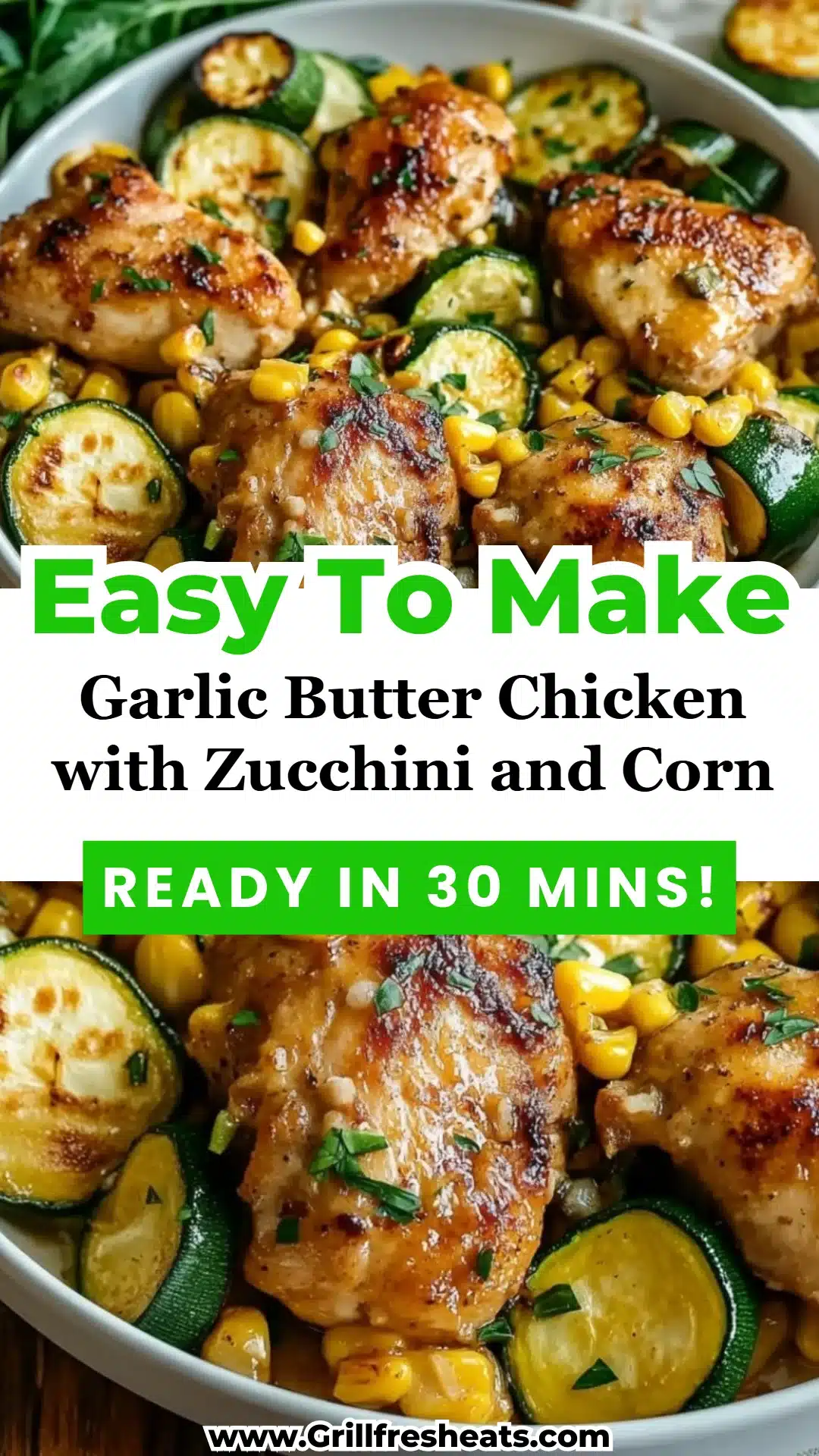 Garlic Butter Chicken with Zucchini and Corn 1 Garlic Butter Chicken with Zucchini and Corn